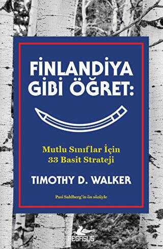 Finlandiya Gibi Öğret - Mutlu Sınıflar İçin 33 Basit Strateji