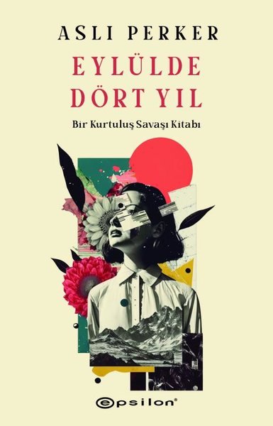 Eylülde Dört Yıl - Bir Kurtuluş Savaşı Kitabı