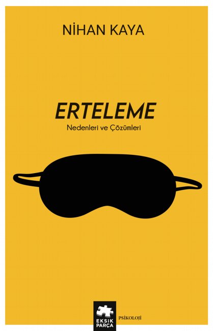 Erteleme - Nedenleri ve Çözümleri