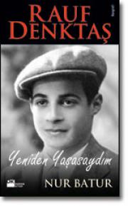 Yeniden Yasasaydim, <br />Rauf Denktas