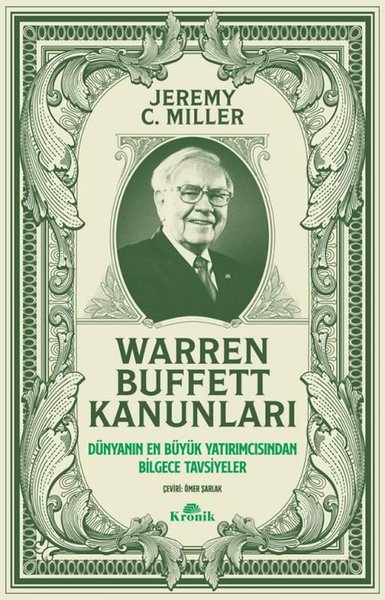 Warren Buffett Kanunları - Dünyanın En Büyük Yatırımcısından Bilgece Tavsiyeler