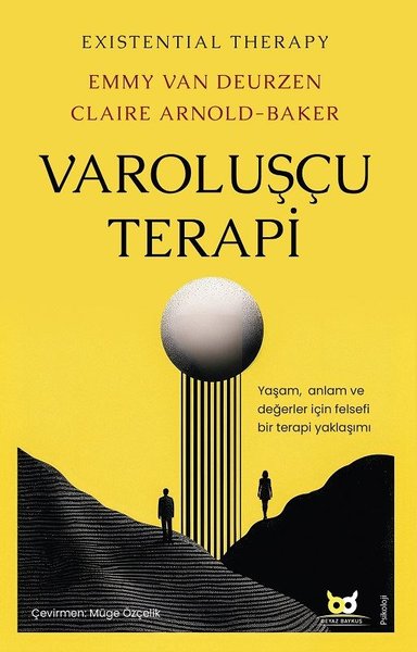 Varoluşçu Terapi - Yaşam Anlam ve Değerler İçin Felsefi Bir Terapi Yaklaşımı