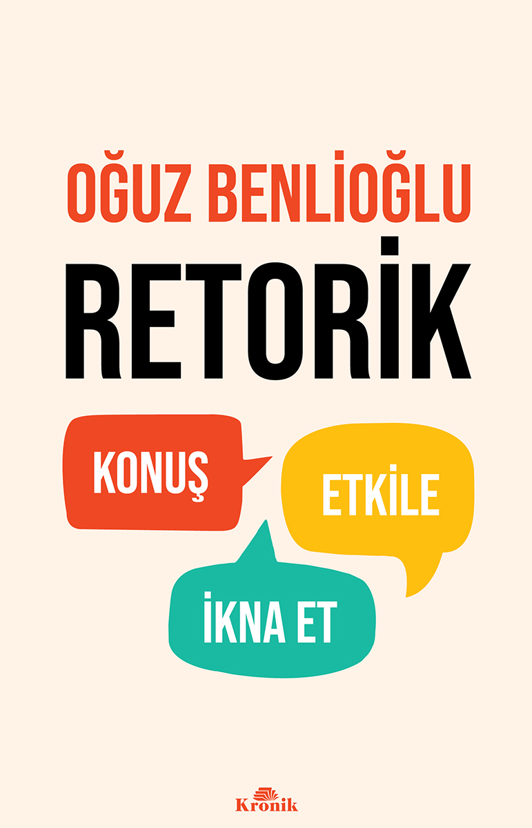 Retorik - Konuş, Etkile, İkna Et