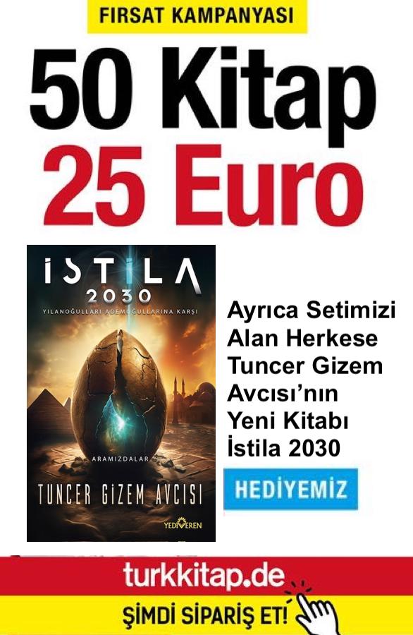 50 Kitap 25 Euro - Tuncer Gizem Avcısı'nın Yeni Kitabı İstila 2030 Hediye!