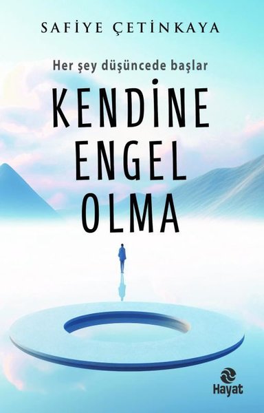 Kendine Engel Olma - Her Şey Düşüncede Başlar