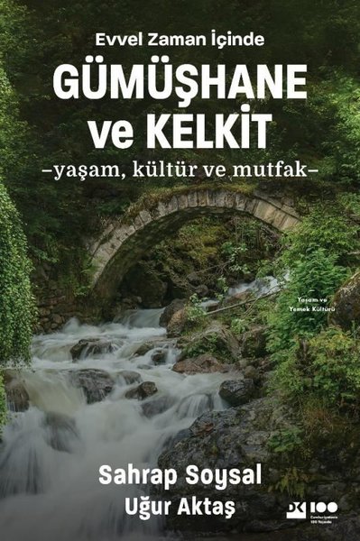 Evvel Zaman İçinde Gümüşhane ve Kelkit - Yaşam, Kültür ve Mutfak