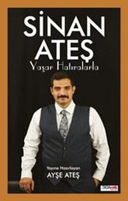 Sinan Ateş - Yaşar Hatıralarla