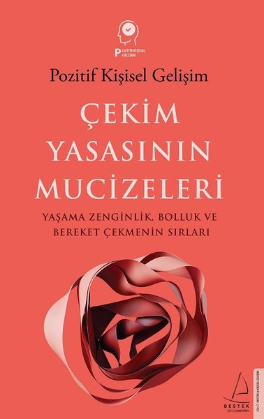 Çekim Yasasının Mucizeleri - Yaşama Zenginlik Bolluk ve Bereket Çekmenin Sırları 