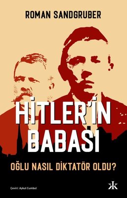 Hitlerin Babası - Oğlu Nasıl Diktatör Oldu?