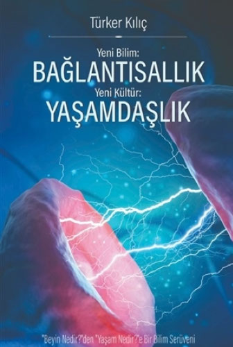 Yeni Bilim - Bağlantısallık - Yeni Kültür - Yaşamdaşlık