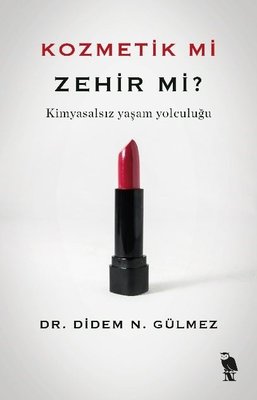 Kozmetik mi Zehir mi? Kimyasalsız Yaşam Yolculuğu