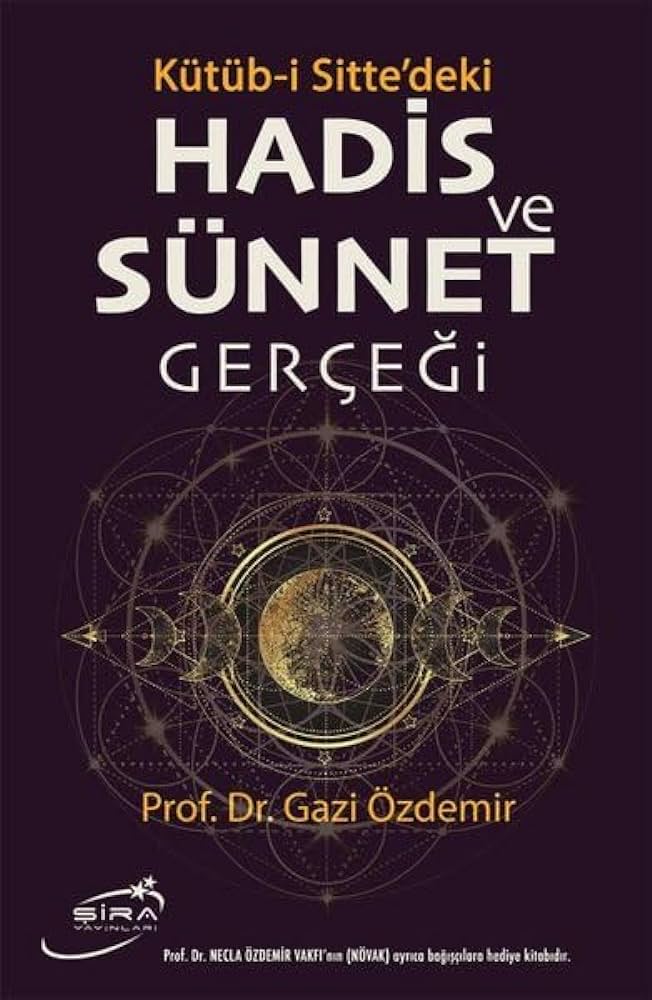 Hadis Ve Sünnet Gerçeği -Kütüb-İ Sitte’deki