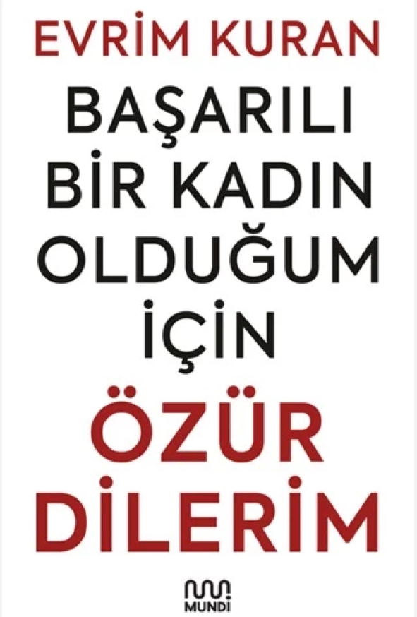 Başarılı Bir Kadın Olduğum İçin Özür Dilerim