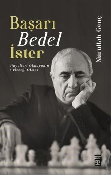 Başarı Bedel İster - Hayalleri Olmayanın Geleceği Olamaz