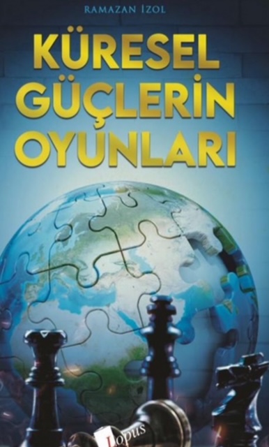 Küresel Güçlerin Oyunlari