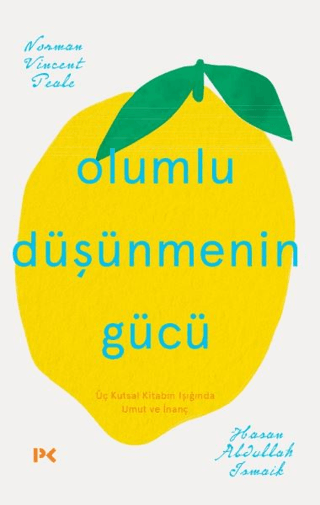 Olumlu Düşünmenin Gücü - Üç Kutsal Dinin Işığında Umut ve İnanç 