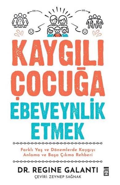 Kaygılı Çocuğa Ebeveynlik Etmek 