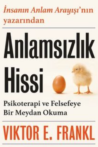 Anlamsızlık Hissi - Psikoterapi ve Felsefeye Bir Meydan Okuma