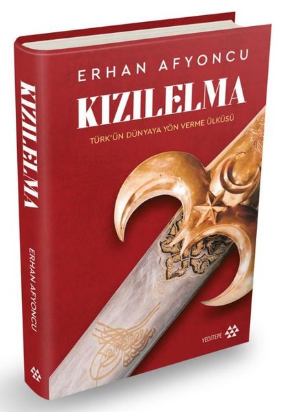 Kızılelma: Türk'ün Dünyaya Yön Verme Ülküsü 