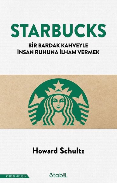 Starbucks - Bir Bardak Kahveyle İnsan Ruhuna İlham Vermek