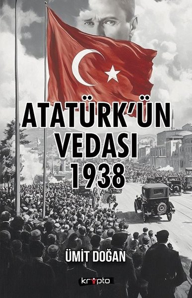 Atatürk'ün Vedası 1938 