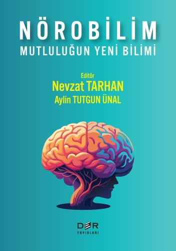 Nörobilim - Mutluluğun Yeni Bilimi