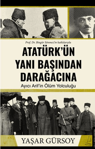 Atatürk'ün Yanı Başından Darağacına - Ayıcı Arif’in Ölüm Yolculuğu