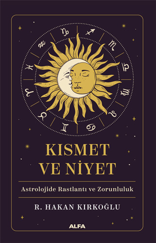 Kısmet ve Niyet Astrolojide Rastlantı ve Zorunluluk