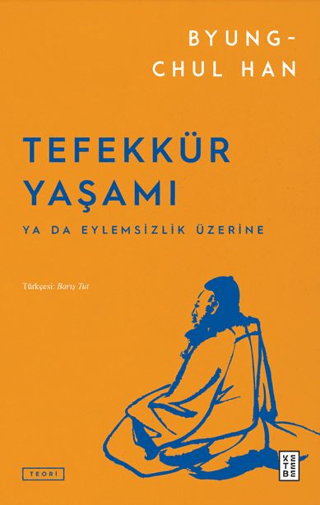 Tefekkür Yaşamı - Ya da Eylemsizlik Üzerine