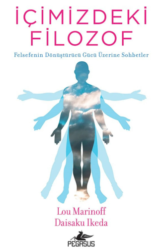 İçimizdeki Filozof - Felsefenin Dönüştürücü Gücü Üzerine Sohbetler