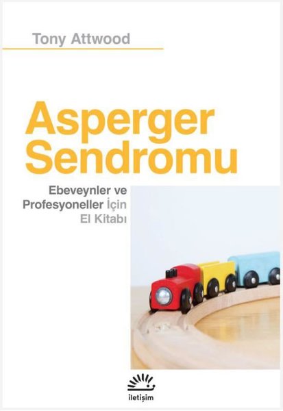 Asperger Sendromu - Ebeveynler ve Profesyoneller İçin El Kitabı