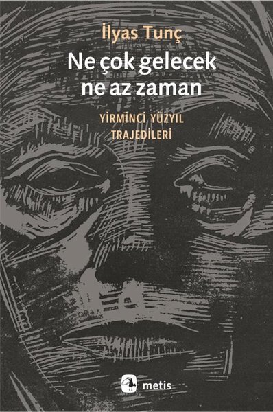 Ne Çok gelecek Ne Az Zaman - Yirminci Yüzyıl Trajedileri