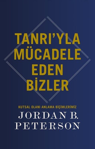 Tanrı'yla Mücadele Eden Bizler - Kutsal Olanı Anlama Biçimlerimiz