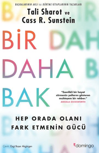 Bir Daha Bak Hep Orada Olanı Fark Etmenin Gücü