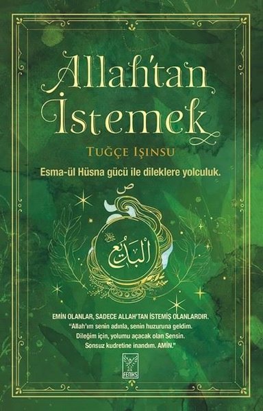 Allahtan İstemek - Esma-ül Hüsna’nın Gücüyle Dileklerin Gerçekleşmesi