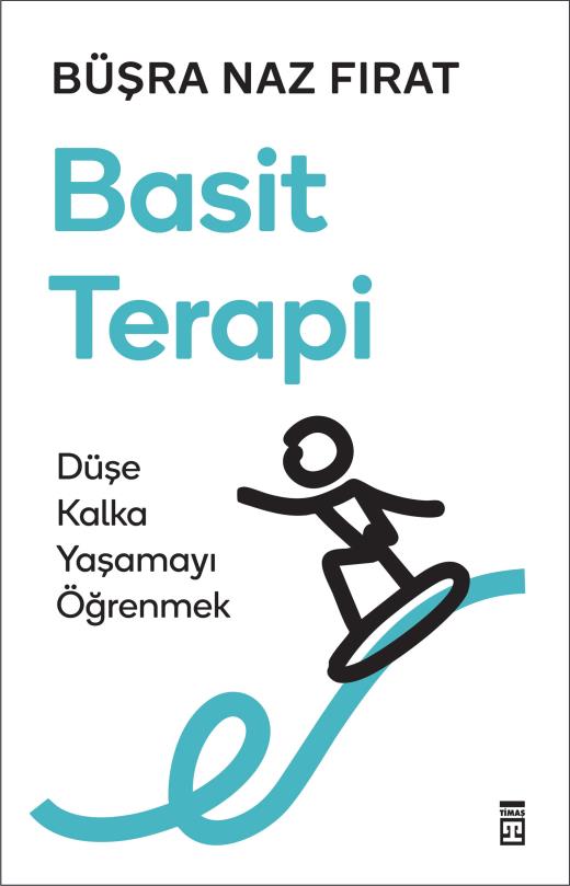 Basit Terapi - Düşe Kalka Yaşamayı Öğrenmek