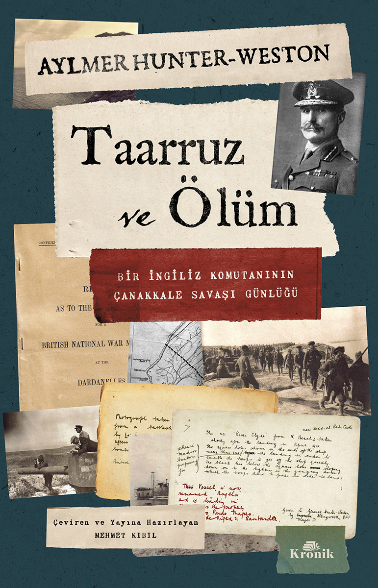 Taarruz ve Ölüm - Bir İngiliz Komutanının Çanakkale Savaşı Günlüğü 