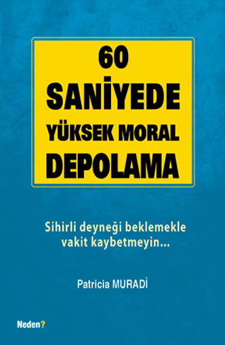 60 Saniyede Moral Depolama