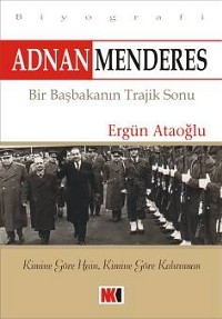 Menderes - Bir Başbakanın Trajik Sonu<br>Ergün Ataoglu