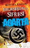 Ergenekon'un Şifresi Agarta<br>Mustafa Karnas