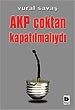 AKP Çoktan Kapatılmalıydı