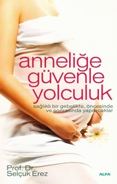 Annelige Güvenle Yolculuk<br>Selcuk Erez