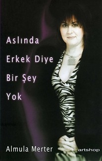 Aslında Erkek Diye Bir Şey Yok<br />