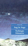 Aug in Auge<br>Tschingis Aitmatow