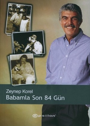 Babamla Son 84 Gün<br>Zeynep Korel