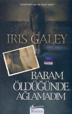 Babam Öldüğünde Ağlamadım<br>Iris Galey