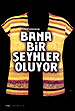 Bana Bir Seyhler Oluyor<br />