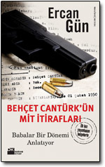 Behçet Cantürk'ün MİT İtirafları <br>Ercan Gün