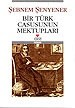 Bir Türk Casusunun Mektupları<br>Şebnem Şenyener