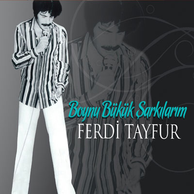 Boynu Bükük Sarkilarim<br />Ferdi Tayfur